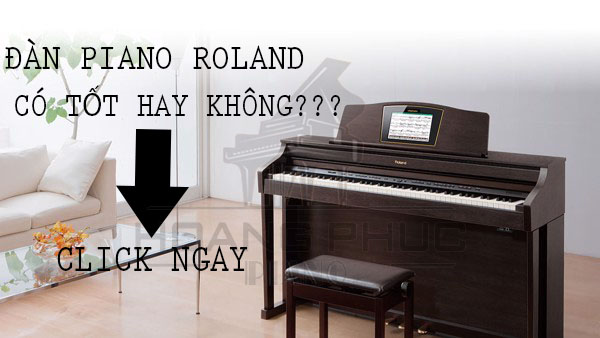 ĐÀN PIANO ROLAND CÓ TỐT KHÔNG?
